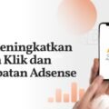 Cara Meningkatkan Jumlah Klik dan Pendapatan Adsense