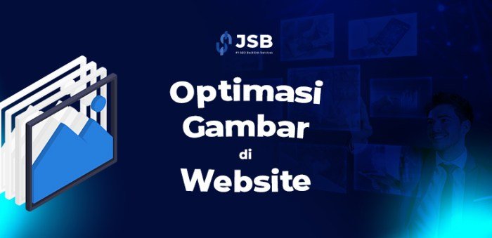 Cara Mengoptimalkan Gambar untuk SEO dan Kecepatan Website